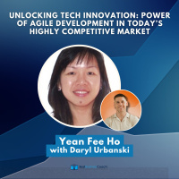 Unlocking Tech Innovation: Power of Agile Development in Today’s Highly Competitive Market with Yean Fee Ho