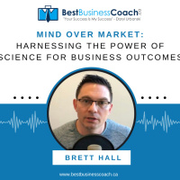 Mind Over Market: Harnessing the Power of Science for Business Outcomes with Brett Hall