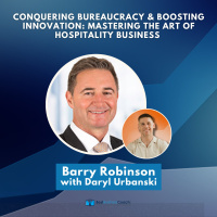 Conquering Bureaucracy  Boosting Innovation: Mastering the Art of Hospitality Business with Barry Robinson