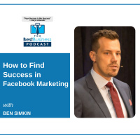 How to Find Success in Facebook Marketing with Ben Simkin