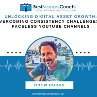 Unlocking Digital Asset Growth: Overcoming Consistency Challenges in Faceless YouTube Channels with Drew Burks, CEO of YT Money Media