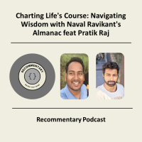 Ep #14 - Charting Lifes Course: Navigating Wisdom with Naval Ravikants Almanac feat Pratik Raj
