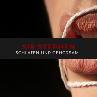 Schlafen und Gehorsam sein mit Sir Stephen (für Frauen)