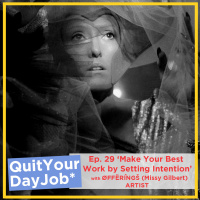 Make Your Best Work by Setting Intention with ØFFËRÎNGŠ (Missy Gilbert) (Artist, HyperReel