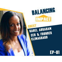 E01- Rahel Abraham, Founder amp CEO of Climaguard talks Resourcefulness, Bootstrapping and a Flood Solution (Houston, TX)