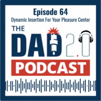 Episode 64: Dynamic Insertion For Your Pleasure Center