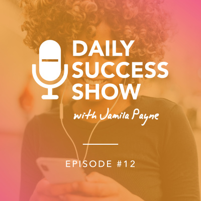 Daily Success Show with Jamila Payne