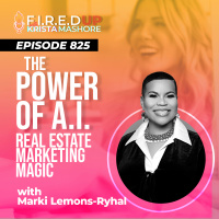 Real Estate Marketing Magic Using Artificial Intelligence with Marki Lemons-Ryhal Ep. (825)