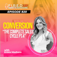 Conversion - The Complete Sale Cycle Part 4 Ep. (820)