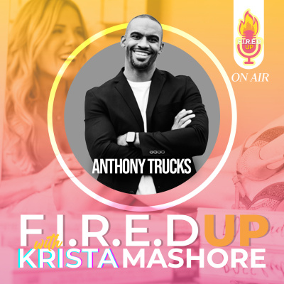 F.I.R.E.D UP with Krista Mashore