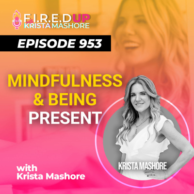 F.I.R.E.D UP with Krista Mashore