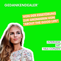 Von einer schweren Essstörung zur Gründerin von ABOUT TH GOOD LIFE - Talk mit Nila Conzen (Teil 1)