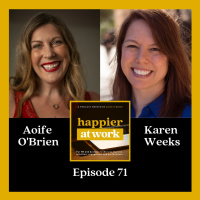 71: Why Igniting Employee Experience Matters with Karen Weeks