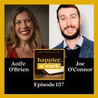 157: Work-Time Reduction - Streamlining Productivity for Better Work-Life Balance with Joe O’Connor
