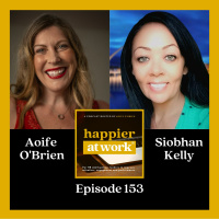 153: Breaking Busy and Tackling Toxic Work Cultures with Siobhan Kelly