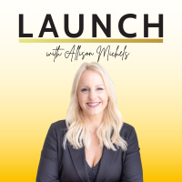 #174 LAUNCH: The Importance of Dreaming with Allison Michels