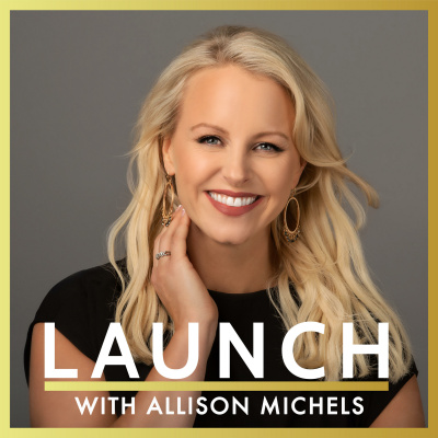 LAUNCH Podcast with Allison a Liddle