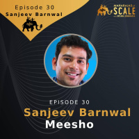 Episode 30: Jharkand to Japan and Entrepreneurship: Sanjeev Barnwal of Meesho