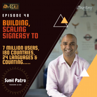 Episode 48: An IITian Who Solved A Common Everyday Problem: Signing Documents Easy And Hassle Free: Story Of Sunil Patro Of SignEasy