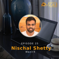 Ep.25: Nischal Shetty of Wazirx: How we used a simple formula called ETC to scale two startups to millions of users