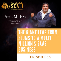 Episode 35: The Giant Leap from Slums to a Multi Million $ SAAS Business