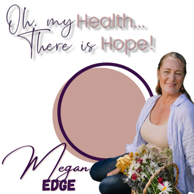 Oh, My Health...There Is Hope!