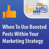 When To Use Boosted Posts Within Your Marketing Strategy