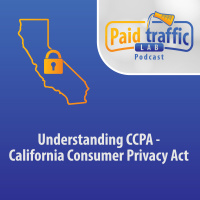 Understanding CCPA - California Consumer Privacy Act