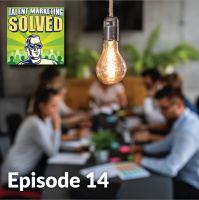 Episode 14 - Recruitment Marketing Agencies