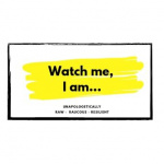 Watch Me, I Am