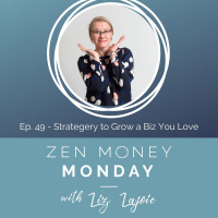 049 Strategery to Grow a Biz You Love