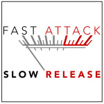 Fast Attack, Slow Release