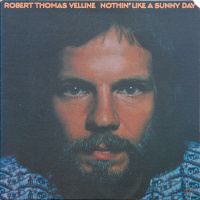 Robert Thomas Velline - Nothin Like a Sunny Day