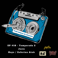 S2 Ep18: Temporada 2 EP#18 - A mudança esta na base - Josie Hayz/Zeferina Atak