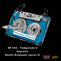 S2 Ep14: Temporada 2 EP#14 - Especial Danilo Responde parte 02.