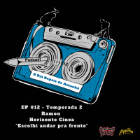 S2 Ep12: Temporada 2 EP#12 - Ramon - Escolhi andar pra frente
