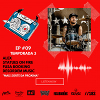 S3 Ep9: Temporada 3 EP#09 - Mais sorte da próxima - Alex Statues on Fire / Fusa Booking / Desordem Music