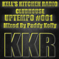 Kells Kitchen Radio - ClubHouse Uptempo 001 - 31-12-2021