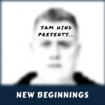Sam Hind Presents.....New Beginnings
