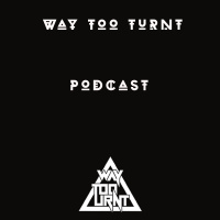 Way Too Turnt podcast Esp 13 - Covid-19, Bitcoin, Real Estate and more