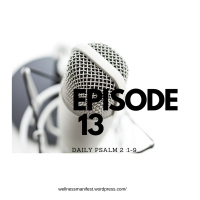 Episode 14-Psalm 2:1-9.I WILL DECLARE THE DECREE