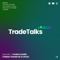 E2 Yeribel Castillo: Funding, FTMO, Leveled Up, Empresario, Funded Trader