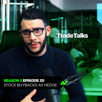 Trade Talks S2E20: Stock BuyBacks as Hedge