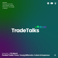 E3 FX Alex G: Funded Trader, Forex, Joven Millonario, Emprendedor Cubano