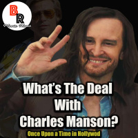 Once Upon a Time in Hollywood - Whats The Deal With CHARLES MANSON?