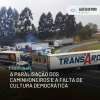 Editorial: A paralisação dos caminhoneiros e a falta de cultura democrática