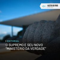 Editorial: O Supremo e seu novo “Ministério da Verdade”