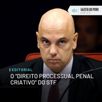 Editorial: O “direito processual penal criativo” do STF