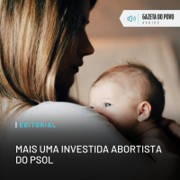 Editorial: Mais uma investida abortista do PSOL