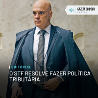Editorial: O STF resolve fazer política tributária